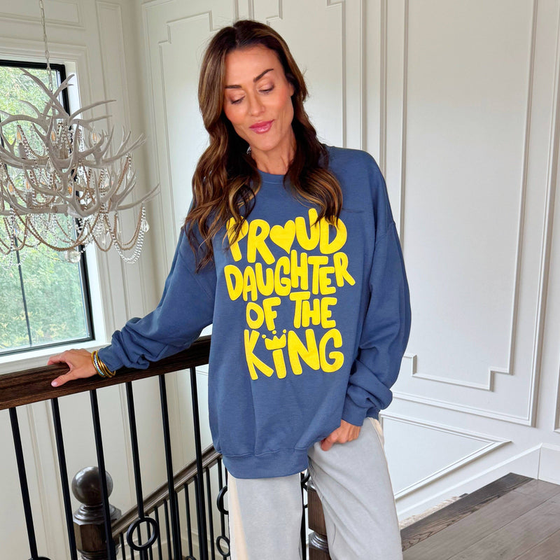 Proud Daughter Of The King Sweatshirt